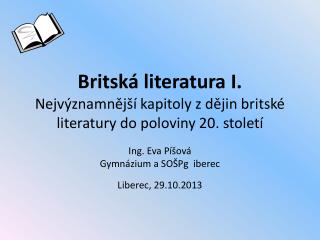 Britská literatura I. Nejvýznamnější kapitoly z dějin britské literatury do poloviny 20. století