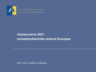 Aastaaruanne 2007: uimastiprobleemide olukord Euroopas