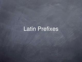 Latin Prefixes