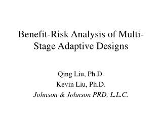 Benefit-Risk Analysis of Multi- Stage Adaptive Designs