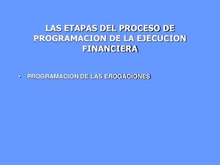 LAS ETAPAS DEL PROCESO DE PROGRAMACION DE LA EJECUCION FINANCIERA