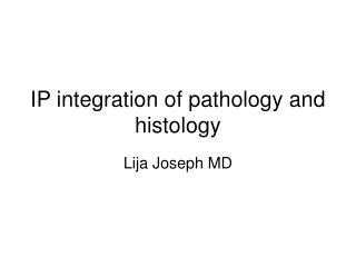 IP integration of pathology and histology