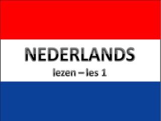 NEDERLANDS l ezen – les 1