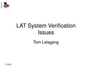 LAT System Verification Issues