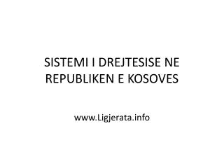 SISTEMI I DREJTESISE NE REPUBLIKEN E KOSOVES