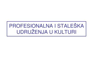 PROFESIONALNA I STALE Š KA UDRU Ž ENJA U KULTURI