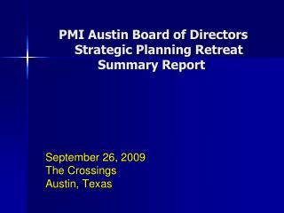 PMI Austin Board of Directors Strategic Planning Retreat Summary Report