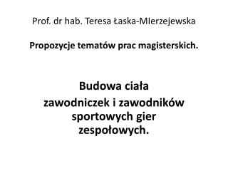 Prof. dr hab. Teresa Łaska-MIerzejewska Propozycje tematów prac magisterskich.