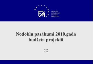 Nodokļu pasākumi 2010.gada budžeta projektā Rīga 2009