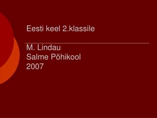 Eesti keel 2.klassile M. Lindau Salme Põhikool 2007