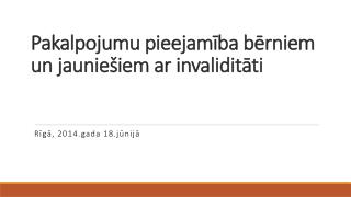 P akalpojumu pieejamība bērniem un jauniešiem ar invaliditāti