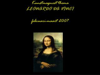 Kunstmagneet thema LEONARDO DA VINCI februari-maart 2007