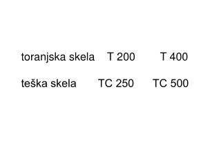 toranjska skela T 200 T 400 teška skela TC 250 TC 500