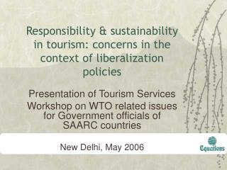 Responsibility & sustainability in tourism: concerns in the context of liberalization policies