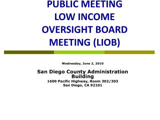 PUBLIC MEETING LOW INCOME OVERSIGHT BOARD MEETING (LIOB)