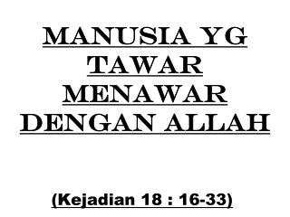 MANUSIA YG TAWAR MENAWAR DENGAN ALLAH