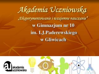 Akademia Uczniowska „Eksperymentowanie i wzajemne nauczanie”