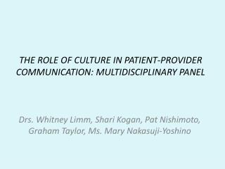 THE ROLE OF CULTURE IN PATIENT-PROVIDER COMMUNICATION: MULTIDISCIPLINARY PANEL