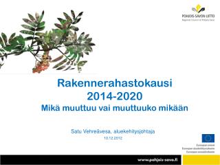 Rakennerahastokausi 2014-2020 Mikä muuttuu vai muuttuuko mikään