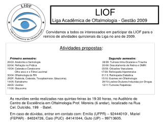 LIOF Liga Acadêmica de Oftalmologia - Gestão 2009