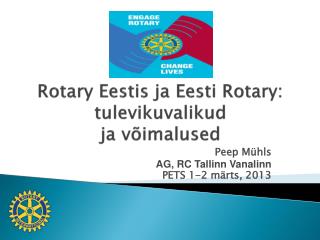 Rotary Eestis ja Eesti Rotary: tulevikuvalikud ja võimalused