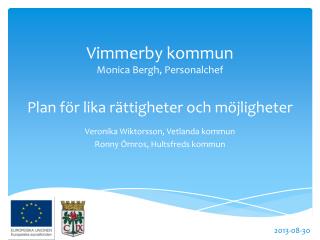 Vimmerby kommun Monica Bergh, Personalchef P lan för lika rättigheter och möjligheter