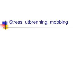 Stress, utbrenning, mobbing