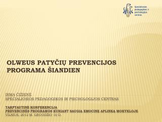 O LWEUS PATYČIŲ PREVENCIJOS PROGRAMA ŠIANDIEN