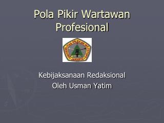 Pola Pikir Wartawan Profesional