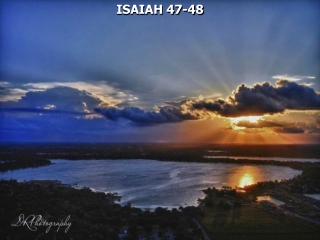 ISAIAH 47-48