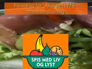 Foredrag for Akershus MS - sammenslutning
