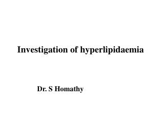 Investigation of hyperlipidaemia