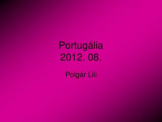 Portugália 2012. 08.