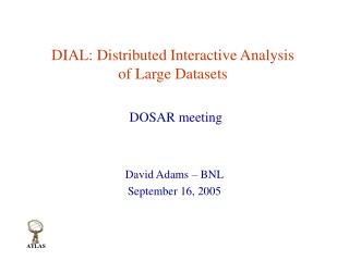 DIAL: Distributed Interactive Analysis of Large Datasets