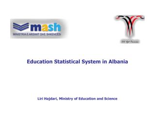 Education Statistical System in Albania Liri Hajdari, Ministry of Education and Science
