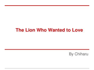 The Lion Who Wanted to Love