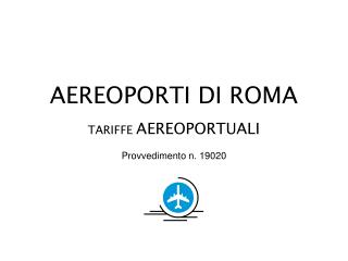 AEREOPORTI DI ROMA TARIFFE AEREOPORTUALI