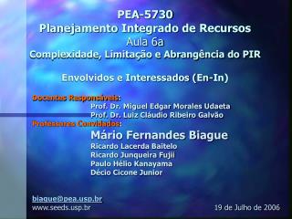 Docentes Responsáveis : 		Prof. Dr. Miguel Edgar Morales Udaeta