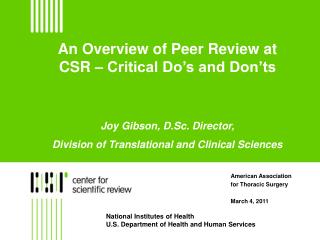 An Overview of Peer Review at CSR – Critical Do’s and Don’ts Joy Gibson, D.Sc. Director,