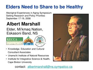 Albert Marshall Elder, Mi’kmaq Nation, Eskasoni Band, NS