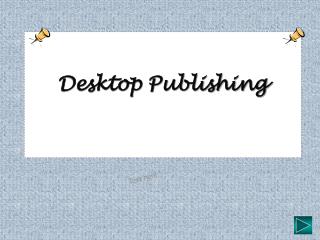 Desktop Publishing