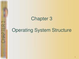 Chapter 3 Operating System Structure