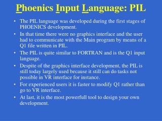 P hoenics I nput L anguage: PIL