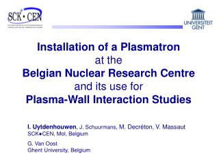 I. Uytdenhouwen , J. Schuurmans , M. Decréton, V. Massaut SCK●CEN, Mol, Belgium
