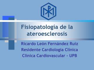 Fisiopatología de la ateroesclerosis