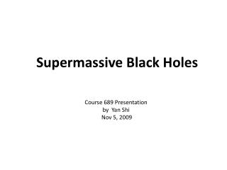 Supermassive Black Holes