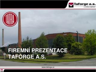 Firemní prezentace Taforge a.s.