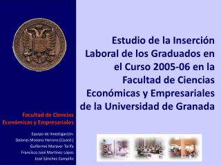 Facultad de Ciencias Económicas y Empresariales Equipo de Investigación: