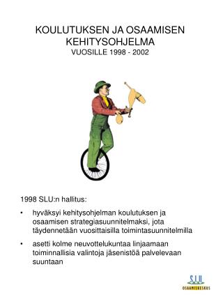 KOULUTUKSEN JA OSAAMISEN KEHITYSOHJELMA VUOSILLE 1998 - 2002