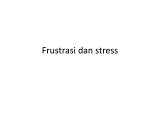 Frustrasi dan stress